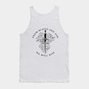 From Blood and Ash Quote : From Blood and Ash, We Will Rise Tank Top
